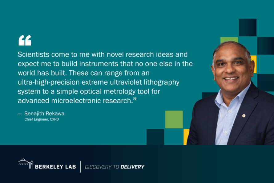 Seno Rekawa shown with highlighted quote: "Scientists come to me with novel research ideas and expect me to build instruments that no one else in the world has built. These can range from an ultra-high-precision extreme ultraviolet lithography system to a simple optical metrology tool for advanced microelectronic research."